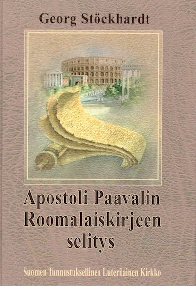 Apostoli Paavalin Roomalaiskirjeen selitys, Georg Stöckhadt, Suomen Tunnustuksellinen Luterilainen Kirkko