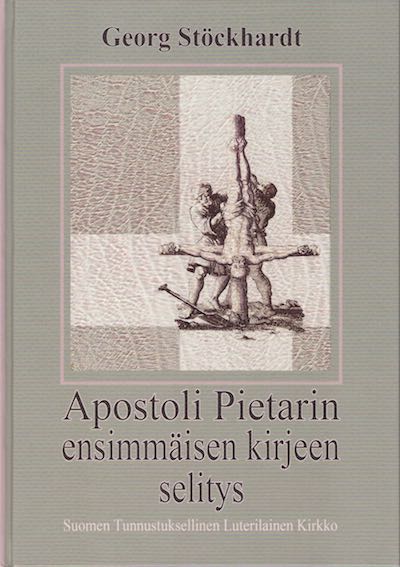 Apostoli Pietarin ensimmäisen kirjeen selitys, Georg Stöckhadt, Suomen Tunnustuksellinen Luterilainen Kirkko