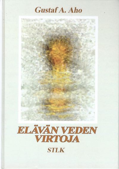 Elävän Veden Virtoja, G. A. Aho, Suomen Tunnustuksellinen Luterilainen Kirkko