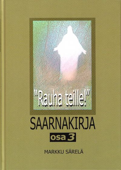 Rauha teille, Saarnakirja, Osa 3, Markku Särelä, Suomen Tunnustuksellinen Luterilainen Kirkko